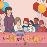 Title: A Wish and a Prayer, Author: Amy Morton