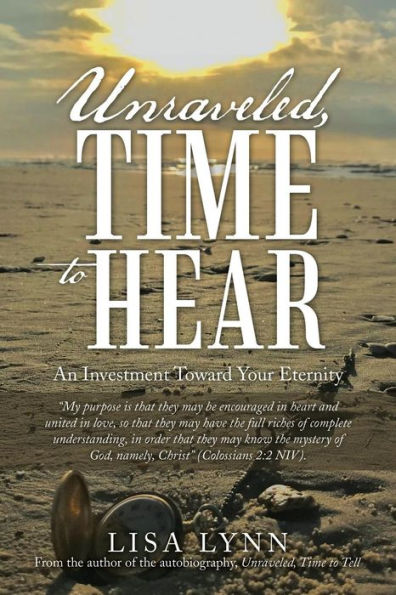 Unraveled, Time to Hear: An Investment Toward Your Eternity