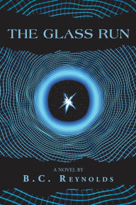 Title: The Glass Run, Author: B C Reynolds