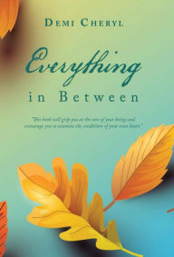 Title: Everything in Between, Author: Demi Cheryl