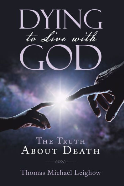 Dying to Live with God: The Truth About Death