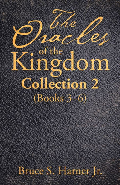 The Oracles of the Kingdom Collection 2: (Books 3-6)