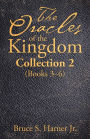The Oracles of the Kingdom Collection 2: (Books 3-6)