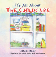 Title: It's All About the Childcare, Author: Maria Sadler