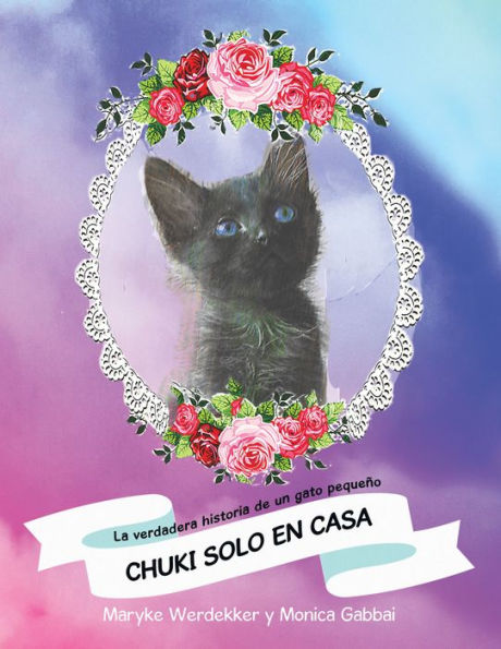 Chuki Solo En Casa: La Verdadera Historia De Un Gato Pequeño