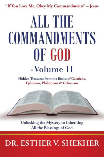 All the Commandments of God--Volume II: Unlocking Mystery to Inheriting Blessings God