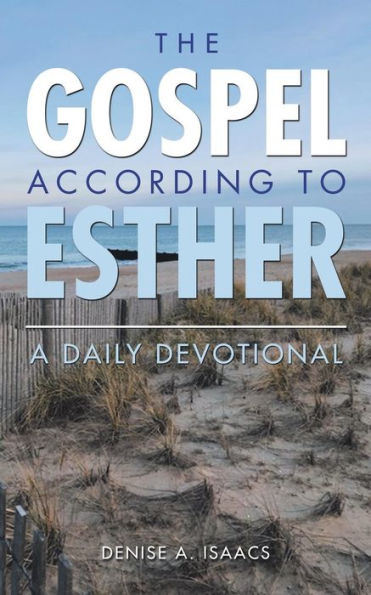 The Gospel According to Esther: A Daily Devotional