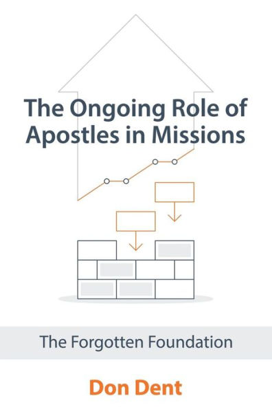 The Ongoing Role of Apostles in Missions: The Forgotten Foundation