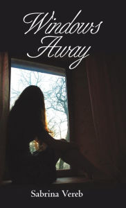 Title: Windows Away, Author: Sabrina Vereb