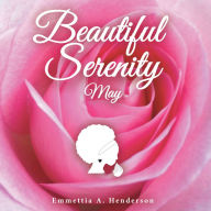 Title: Beautiful Serenity: May, Author: Emmettia A. Henderson