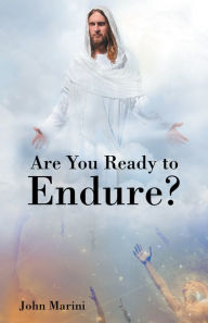 Title: Are You Ready to Endure?, Author: John Marini