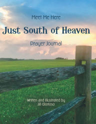 Title: Just South of Heaven: Meet Me Here, Author: Jill Glorioso