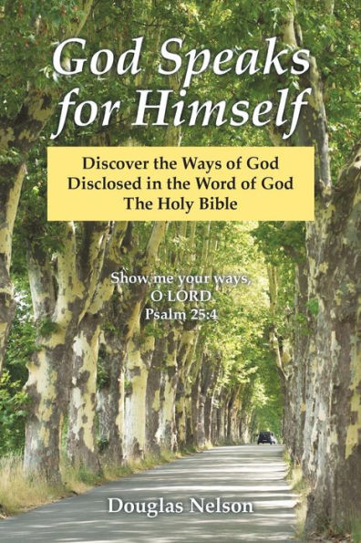 God Speaks for Himself: Discover the Ways of Disclosed Word Holy Bible