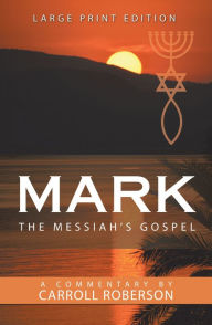 Title: Mark the Messiah's Gospel, Author: WestBow Press