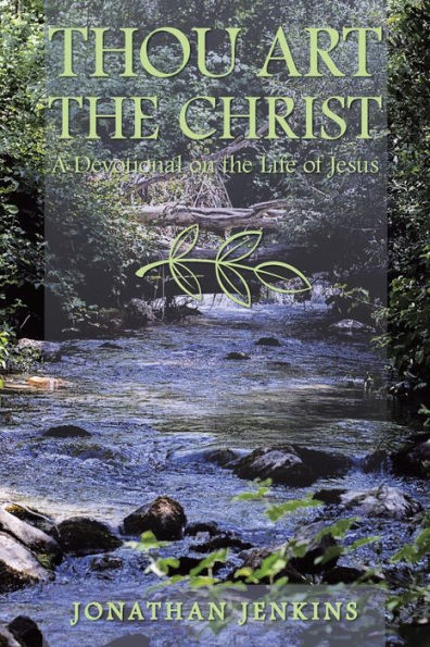 Thou Art the Christ: A Devotional on Life of Jesus