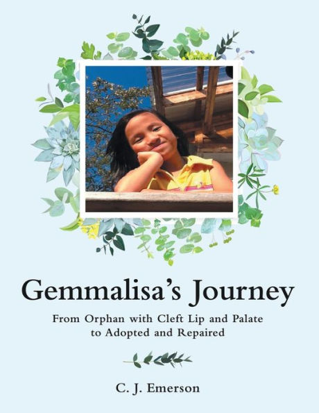 Gemmalisa's Journey: From Orphan with Cleft Lip and Palate to Adopted Repaired