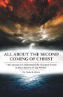 All About the Second Coming of Christ: 10 Lessons to Understand the Greatest Event in the History of the World