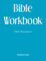 Bible Workbook: New Testament