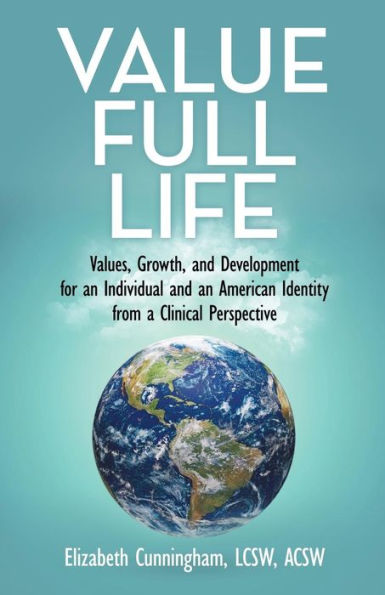 Value Full Life: Values, Growth, and Development for an Individual American Identity from a Clinical Perspective
