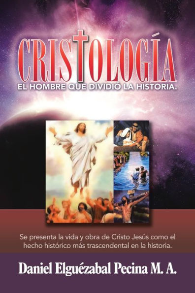Cristología: El Hombre Que Dividió La Historia.