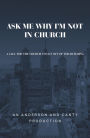Ask Me Why I'm Not In Church: A Call for the Church to Get out of the Building