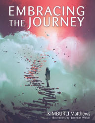 Title: Embracing the Journey, Author: Kimburli Matthews