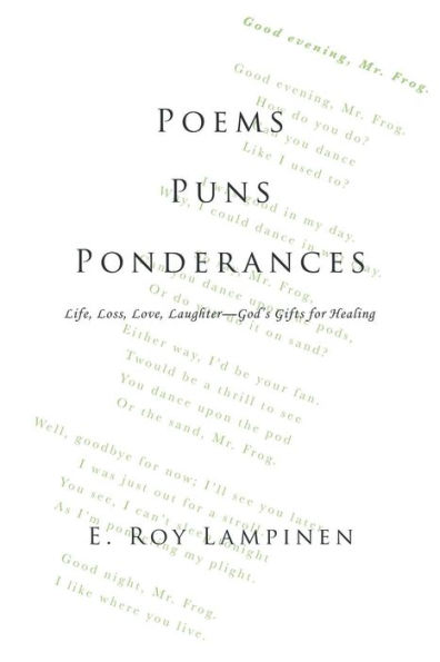 Poems-Puns-Ponderances: Life, Loss, Love, Laughter-God's Gifts for Healing