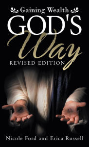 Title: Gaining Wealth God's Way, Author: Nicole Ford