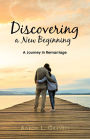 Discovering a New Beginning: A Journey in Remarriage