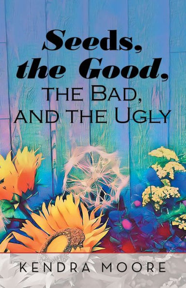 Seeds, the Good, Bad, and Ugly