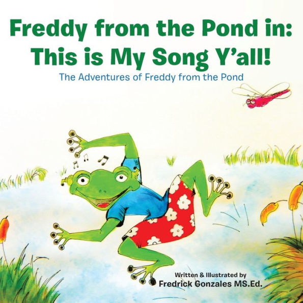 Freddy from the Pond In: This Is My Song Y'All!: Adventures of