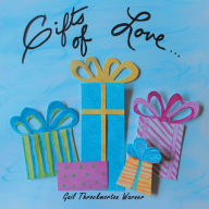 Title: Gifts of Love, Author: Gail Throckmorton Warner