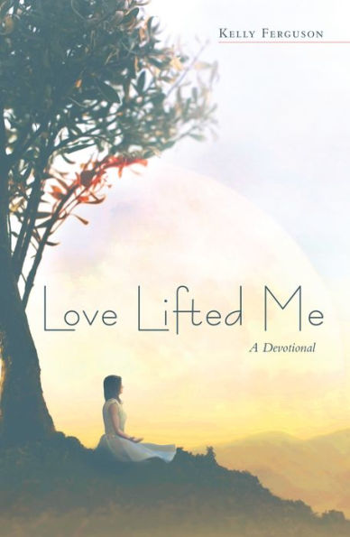 Love Lifted Me: A Devotional