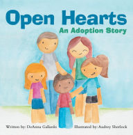 Title: Open Hearts: An Adoption Story, Author: DeAnna Gallardo