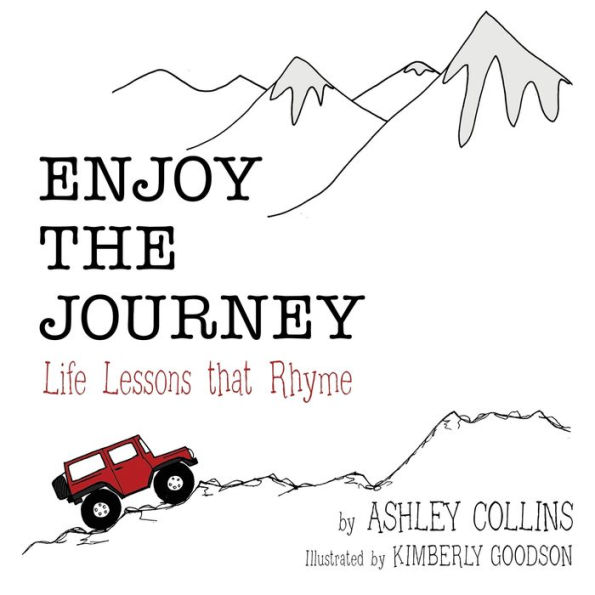 Enjoy the Journey: Life Lessons That Rhyme