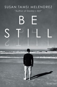 Title: Be Still, Author: Susan Tamsi Melendrez