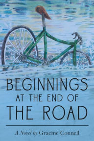 Title: Beginnings at the End of the Road, Author: Graeme Connell