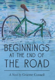 Title: Beginnings at the End of the Road, Author: Graeme Connell