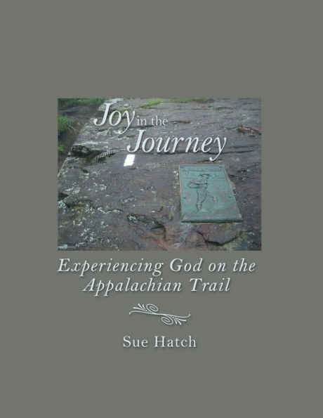 Joy the Journey: Experiencing God on Appalachian Trail