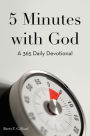 5 Minutes with God: A 365 Daily Devotional