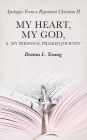 Apologies from a Repentant Christian Ii: My Heart, My God, & My Personal Pilgrim Journey