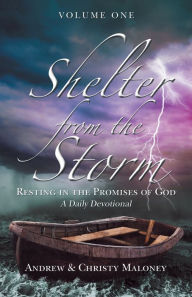 Title: Shelter from the Storm: Resting in the Promises of God a Daily Devotional, Author: Andrew Maloney