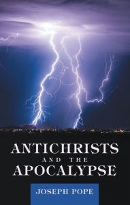 Title: Antichrists and the Apocalypse, Author: Joseph Pope