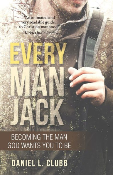 Every Man Jack: Becoming the God Wants You to Be
