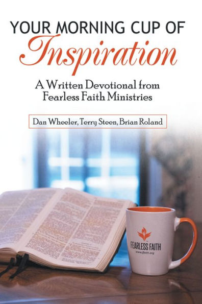 Your Morning Cup of Inspiration: A Written Devotional from Fearless Faith Ministries