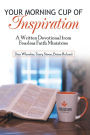 Your Morning Cup of Inspiration: A Written Devotional from Fearless Faith Ministries