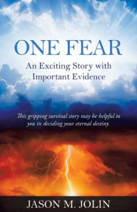 Title: One Fear: An Exciting Story with Important Evidence, Author: Jason M Jolin