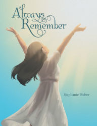 Title: Always Remember, Author: Stephanie Huber