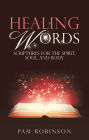 Healing Words: Scriptures for the Spirit, Soul, and Body