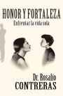 Honor Y Fortaleza: Enfrentar La Vida Sola